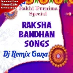 Raksha Bandhan Special (Rakhi) Dj Remix Mp3 Songs