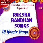 Raksha Bandhan Special (Rakhi) Dj Remix Mp3 Songs