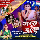 Gaura Ke Dulha (Neha Raj)