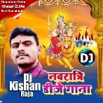 Dj Kishan Raja Navratri Bhakti DJ Remix Collections Mp3 Songs