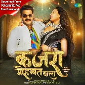 Kajra Mohabbat Wala (Pawan Singh, Shilpi Raj)