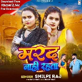 Marad Nahi Rahta (Shilpi Raj)