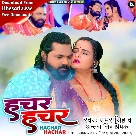 Hachar Hachar (Samar Singh, Antra Singh Priyanka)