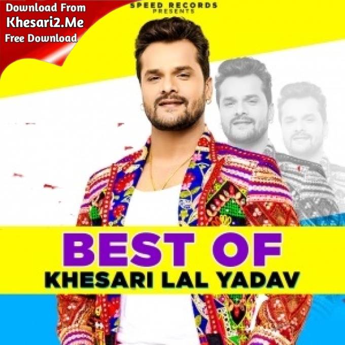 Khesari Lal Yadav Album Mp3 Songs