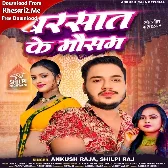 Barsaat Ke Mausam (Ankush Raja, Shilpi Raj)