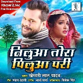 Nilua Tora Pilua Pari (Khesari Lal Yadav)