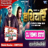 Hathiyar (Pawan Singh) Mp3 Dj Song Dj Vivek Pandey