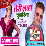 Teri Lal Chunariya (Pawan Singh) Mp3 Dj Song 2024 Dj Vivek Pandey