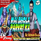 Mai Bhola Parwat Ka Re Tu Rani Mahala Ki (Singer- Kaka) New Harinavi Bol Bam Dj Remix Dj Kishan Raja