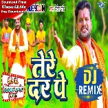 Tere Dar Pe Dekha Sahansa Bante Fakhir Ko (Ritesh Pandey) Dj Vivek Pandey Bolbam Remix Song