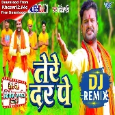 Tere Dar Pe Dekha Sahansa Bante Fakhir Ko (Ritesh Pandey) Dj Vivek Pandey Bolbam Remix Song