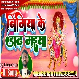 Nimiya Ke Dadhiya Maiya Laweli Jhuluhawa (Ashok Mishra) New Bhakti Song 2022 Dj Kishan Raja